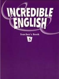 Incredible English Level 5 Teachers Book